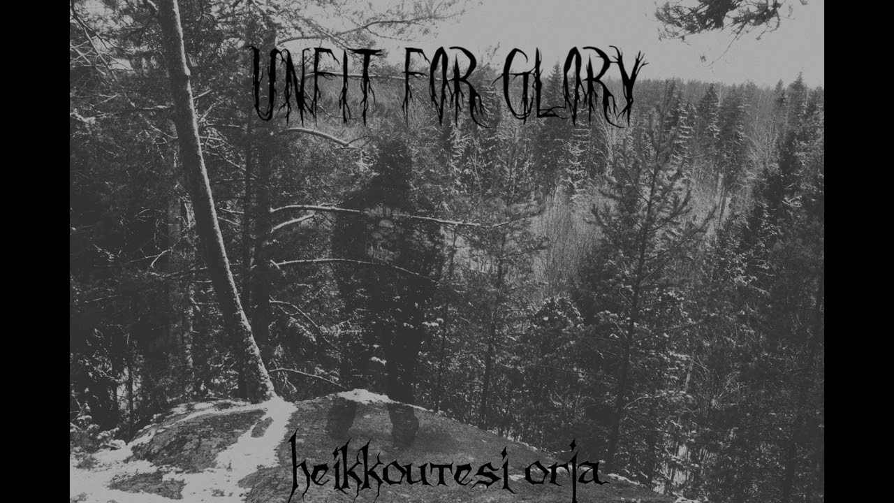 Unfit for glory - Heikkoutesi orja