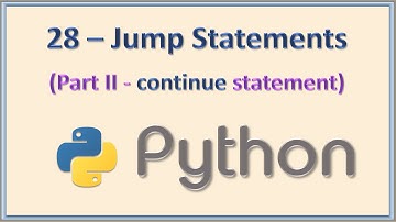 28 - Jump Statements in Python - Part II (continue statement)
