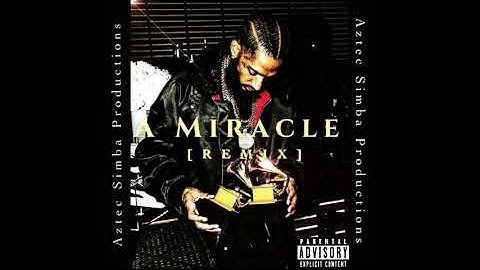Nipsey Hussle- “A Miracle” (Remix)[ReMastered]