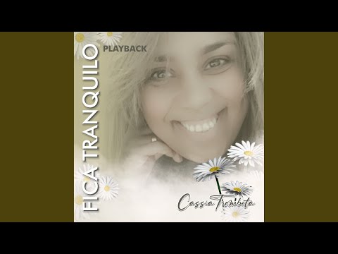 Fica Tranquilo (Playback) by Cassia Trombeta on  Music 