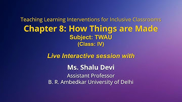 NCERT  Chapter 8: How Things are Made   Subject: TWAU   Class: IV  Live