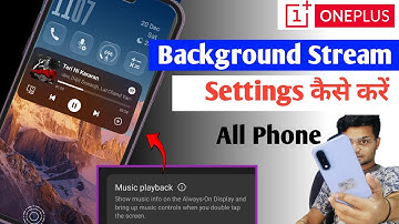 Background Stream 🎶 play ⏯️ Music Playback Always On Display 😱 OnePlus Nord 5 