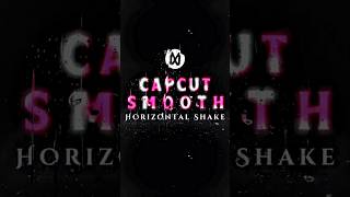 Smooth Horizontal Shake 🔥 | Capcut Tutorial #shorts #capcut #capcuttutorial