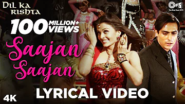 Saajan Saajan Lyrical - Dil Ka Rishta | Arjun Rampal, Aishwarya Rai Bachchan | Alka, Kumar, Sapna