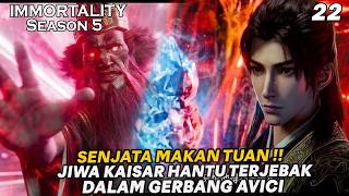Kaisar Hantu Dikalahkan Oleh Fang Han Dalam Hal Kepintaran    Alur Immortality S5 Eps 22