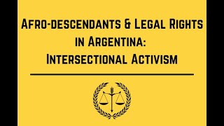 Afro-descendants and Legal Rights in Argentina: Intersectional Activism