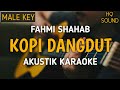 Fahmi Shahab - Kopi Dangdut (Akustik Karaoke) | Male Key