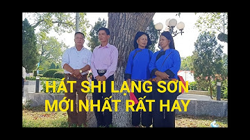 Hát Shi giao lưu rất hay #33/Văn Hóa Ẩm Thực Lạng Sơn