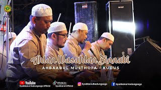 AHLAN WASAHLAN BINNABI | Ahbaabul Musthofa KUDUS