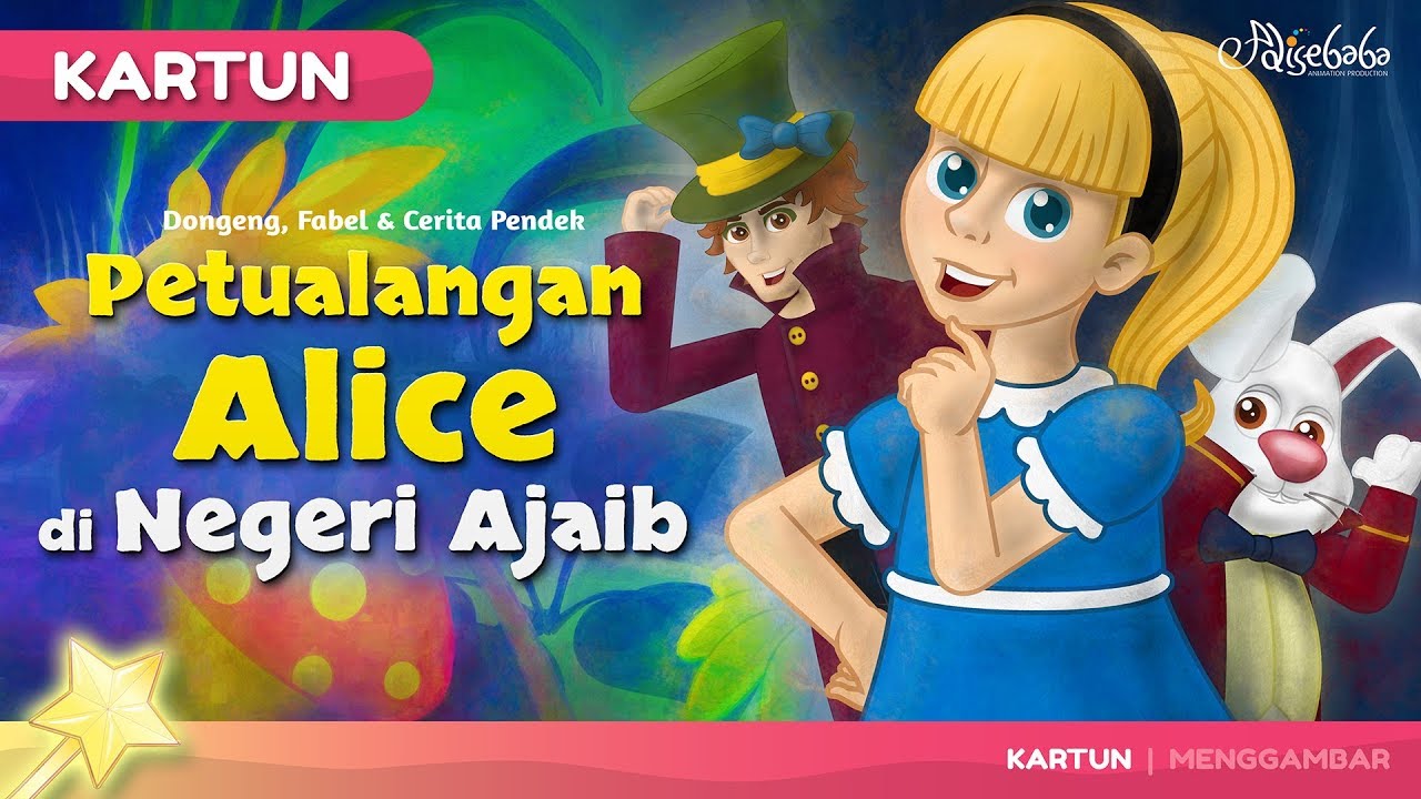 Petualangan Alice Di Negeri Ajaib Cerita Untuk Anak Anak Animasi