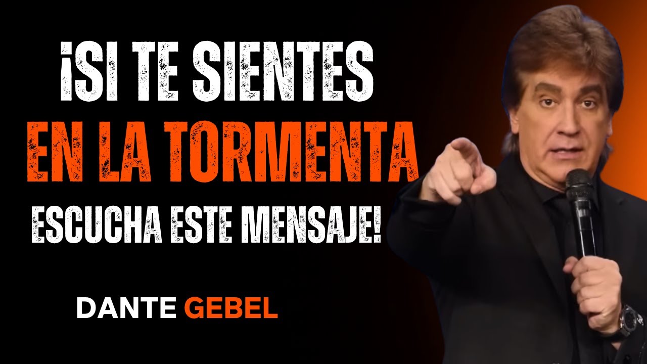 ¡Si Te Sientes En Medio De La Tormenta, Escucha Este Poderoso Mensaje De Dante Gebel!