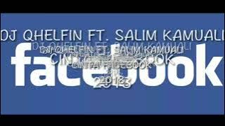 DJ QHELFIN Ft. Salim-K - CINTA FACEBOOK ( OFFICIAL AUDIO 2018 )