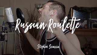 Russian Roulette - Rihanna (cover by Stephen Scaccia)