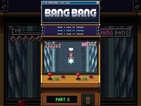 IVE 'BANG BANG' | 8-Bit Style 🎮 | PART 2