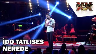 İdo Tatlıses Nerede Şarkısı Seslendirdi! - Beyaz Show