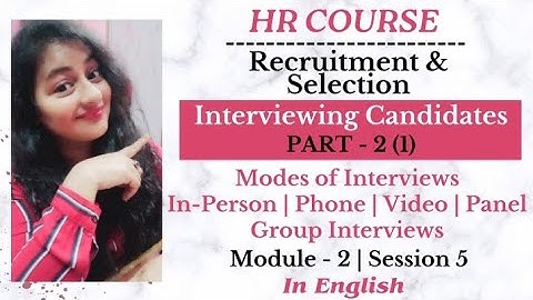 HR Course - Module 2 | Modes of Interview | Recruitment & Selection #hrcourse #hr #readytogetupdate