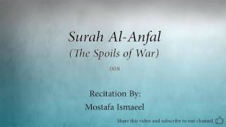 Surah Al Anfal The Spoils of War   008   Mostafa Ismaeel   Quran Audio