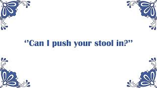 ''Can I push your stool in?''
