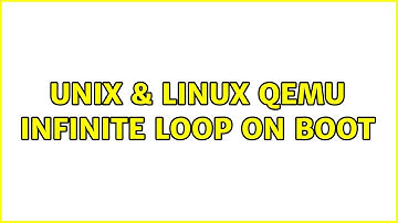 Unix & Linux: qemu infinite loop on boot