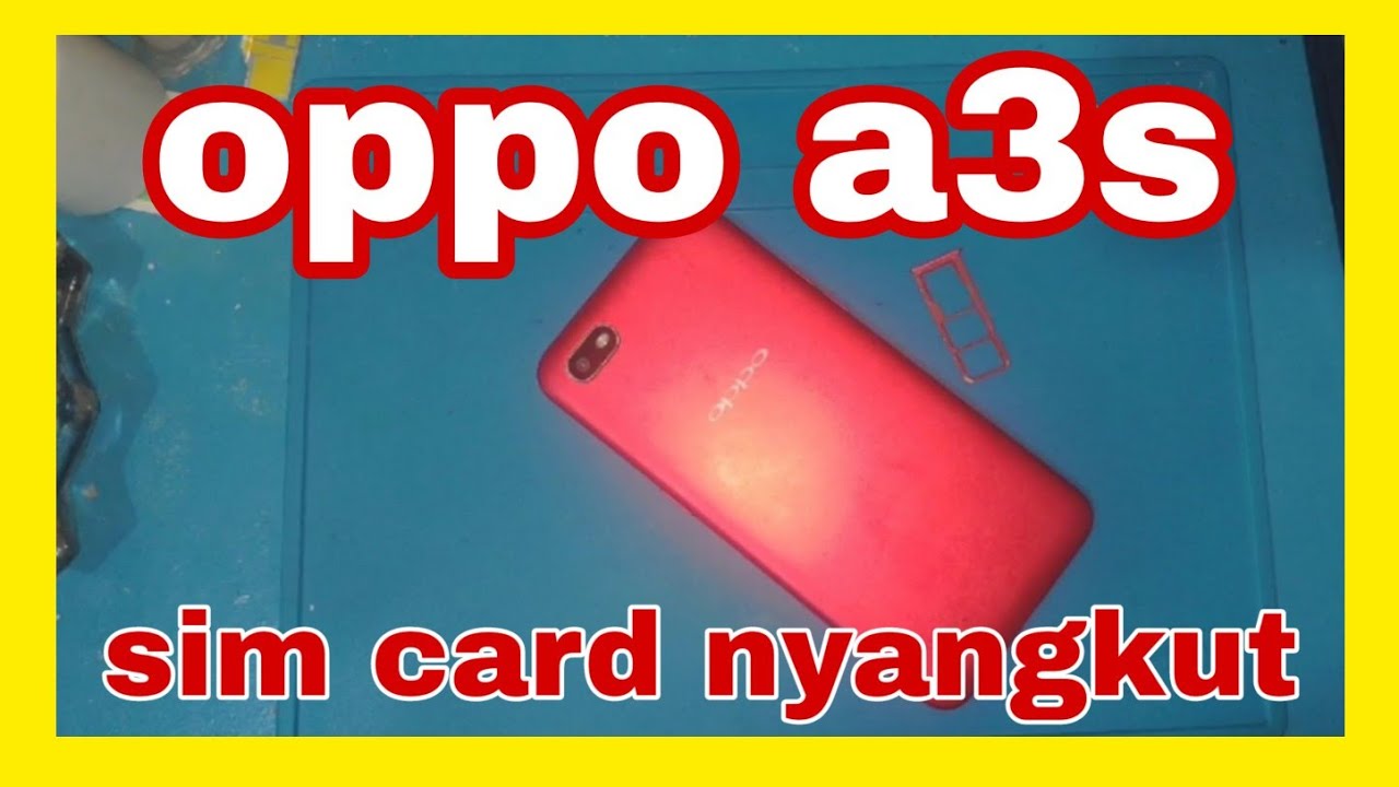 Servis oppo A3s sim card nyangkut - YouTube