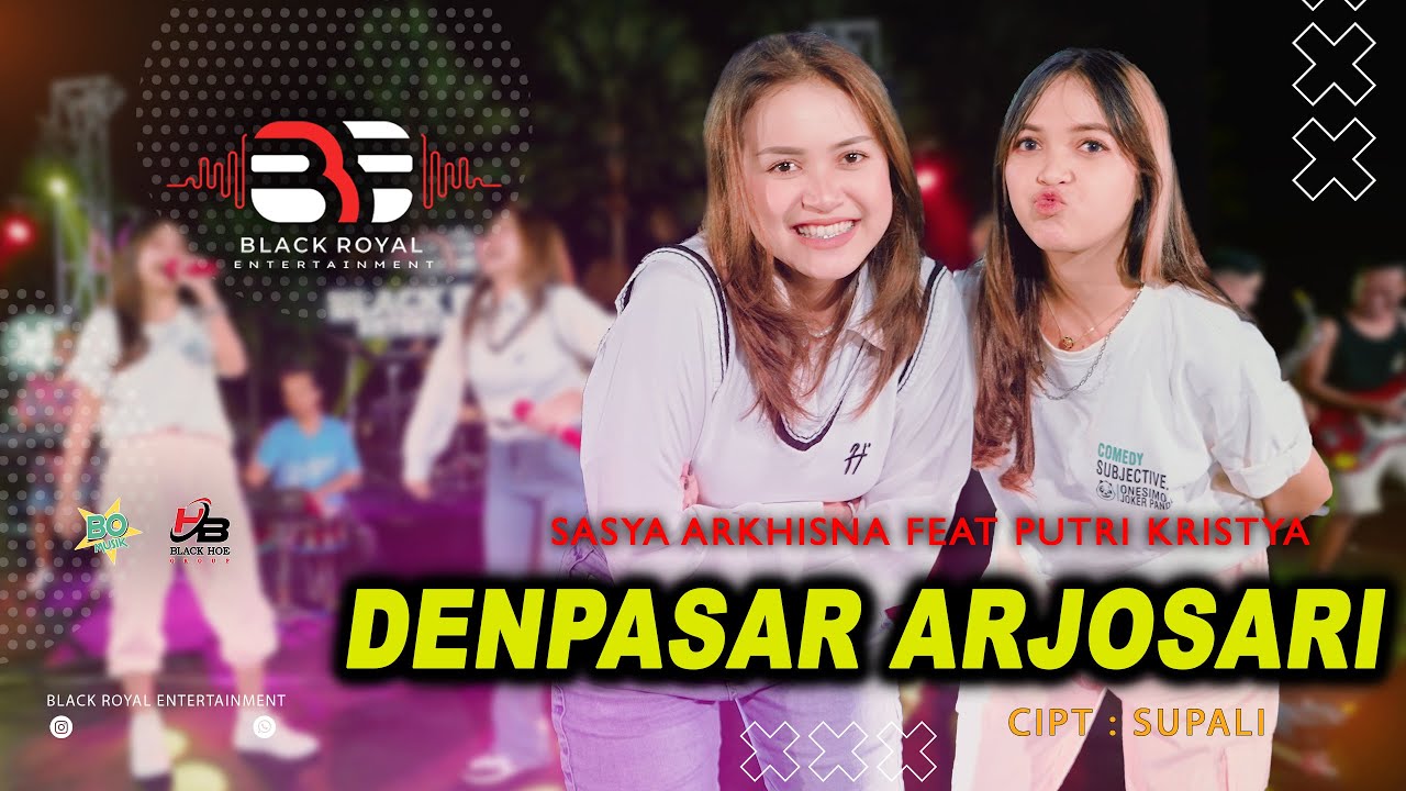SASYA ARKHISNA FT. PUTRI KRISTYA - DENPASAR ARJOSARI (Official Live Video BLACK ROYAL ENTERTAINMENT)