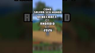Como salvar seu mundo do Minecraft em Android em 2026