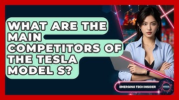 What Are The Main Competitors Of The Tesla Model S? - Emerging Tech Insider