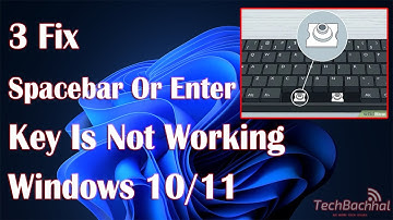 Spacebar or Enter Key is Not Working Windows 1110 FIX 2023 Guide