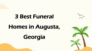 3 Best Funeral Homes in Augusta, Georgia | Funeral Services