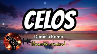 Celos - Daniela Romo (karaoke version)
