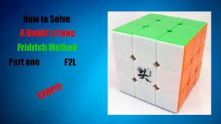 How To Solve a Rubik's Cube Fridrich Method (CFOP) Part One F2L