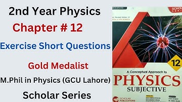 Exercise Short questions of chapter 12 | 12th class physics | Math By Rana Hassan Ali
