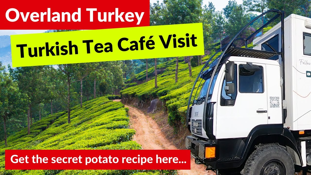 OVERLAND TURKEY - WE VISIT A TURKISH TEA CAFE
