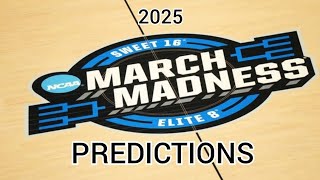 Details MY 2025 MARCH MADNESS PREDICTIONS Guide