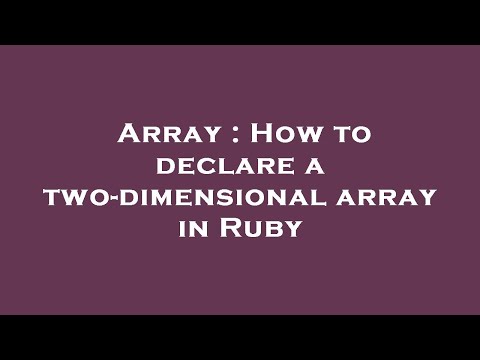Array : How to declare a two-dimensional array in Ruby