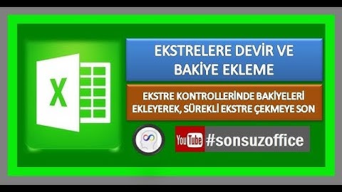 Excel Eğitimleri- Borç Alacak Sütunlarına Devir Ve Bakiye Ekleme, Ekstre Kontrolü, Bakiye Güncelleme