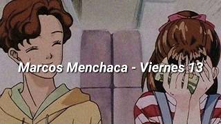 Marcos Menchaca - Viernes 13 Letra