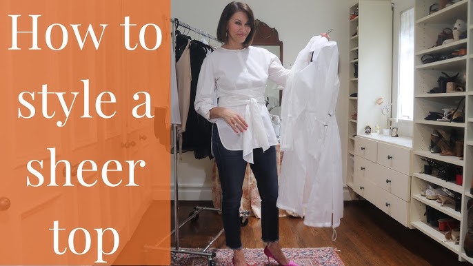 20 Style Tips On How To Wear Sheer Shirts 