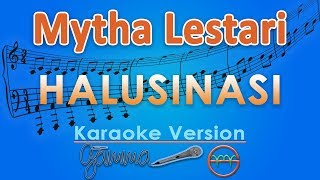 Mytha Lestari - Halusinasi (Karaoke) | GMusic