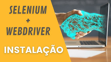Como instalar Selenium e WebDriver no Python - Automação WEB