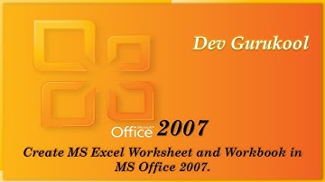 MS EXCEL PART 4–CREATE MS EXCEL WOKRBOOK & WORKSHEET IN MS OFFICE 2007 || MS EXCEL TUTORIAL