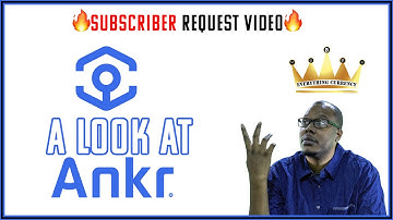 Subscriber Request Video. A Look Into $Ankr