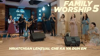 Hriatchian leh zual - FAMILY WORSHIP_5 chords