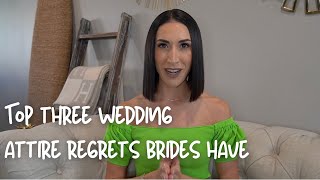 Top 3 Wedding Attire Regrets Brides Have