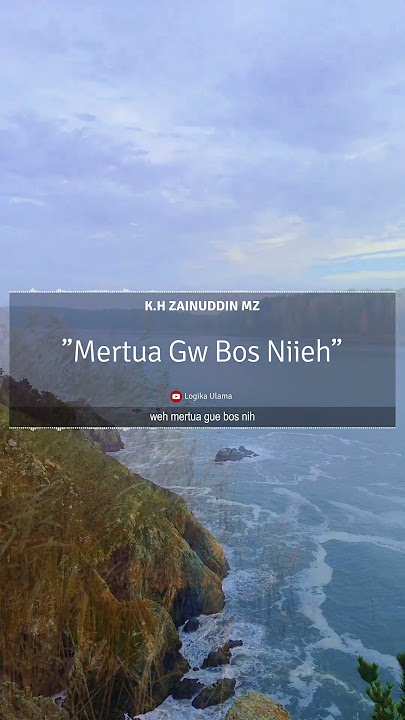 Mertua Gw Bos Niieh | KH. Zainuddin MZ