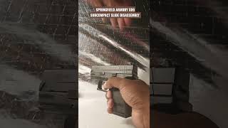 SPRINGFIELD ARMORY XD9 SUBCOMPACT SLIDE DISASSEMBLY