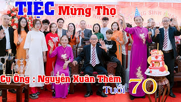 LỄ MỪNG THỌ |Cụ Ông |Nguyễn Xuân Thêm | Tuổi 70 [Trung Nguyên_ Yên Lạc _ VP]