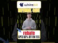 WhiteBIT Latest Referral Code "rebate" Save Up to 50% on Trading Charges0f