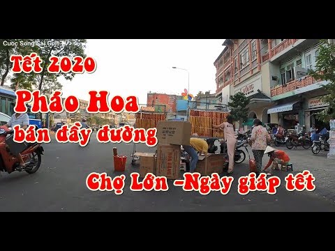 Lang Thang CHỢ LỚN  Sài Gòn bán Pháo Hoa đầy đường | Mua đặc sản 3 miền