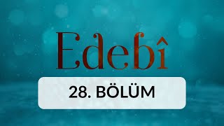 Merhamet - Edebi 28.Bölüm